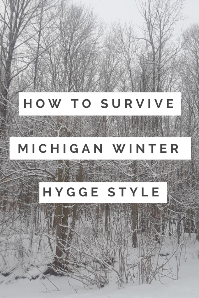 How To Survive Michigan Winter Hygge Style