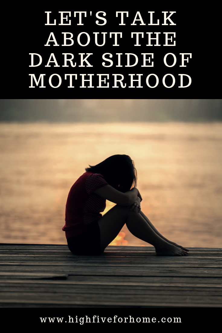 Lets Talk About The Dark Side Of Motherhood ~ High Five For Home 9760